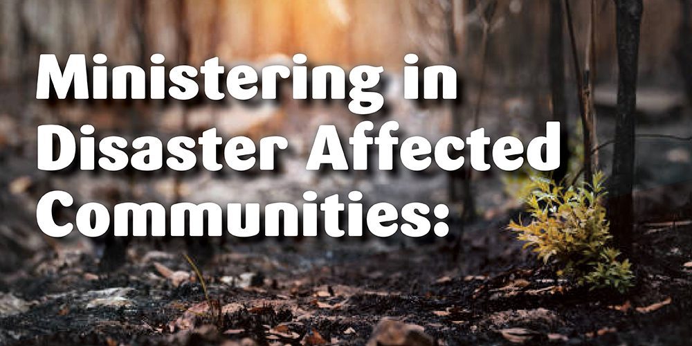 Picture of Ministering disaster image in the page **POSTPONED: Ministering in disaster affected communities - online course